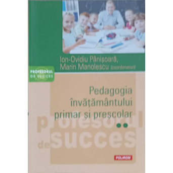 PEDAGOGIA INVATAMANTULUI PRIMAR SI PRESCOLAR VOL.2