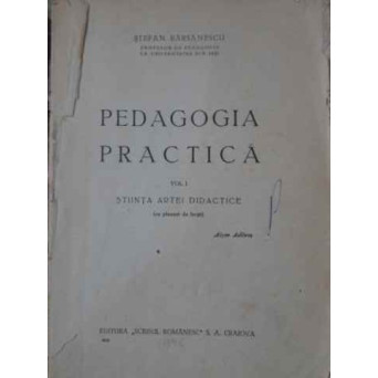PEDAGOGIA PRACTICA VOL.1 STIINTA ARTEI DIDACTICE (COPERTA FATA RUPTA)