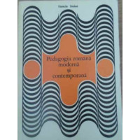 PEDAGOGIA ROMANA MODERNA SI CONTEMPORANA PEDAGOGIA ROMANA MODERNA SI CONTEMPORANA