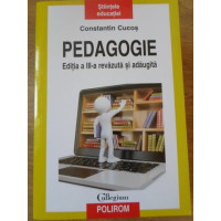 PEDAGOGIE. EDITIA A III-A REVAZUTA SI ADAUGITA PEDAGOGIE. EDITIA A III-A REVAZUTA SI ADAUGITA