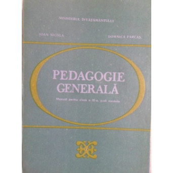 PEDAGOGIE GENERALA MANUAL PENTRU CLASA A IX-A SCOLI NORMALE