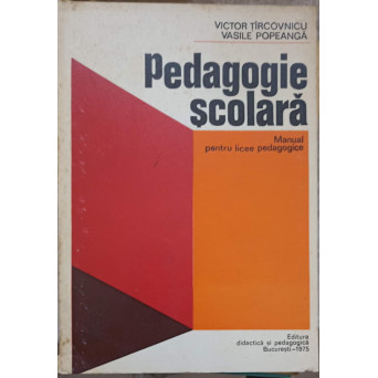 PEDAGOGIE SCOLARA. MANUAL PENTRU LICEE PEDAGOGICE