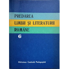PREDAREA LIMBII SI LITERATURII ROMANE 6