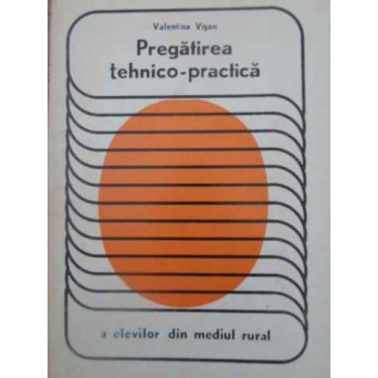 PREGATIREA TEHNICO-PRACTICA A ELEVILOR DIN MEDIUL RURAL