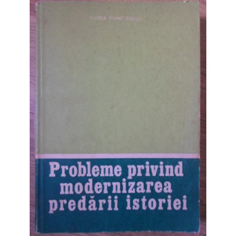 PROBLEME PRIVIND MODERNIZAREA PREDARII ISTORIEI