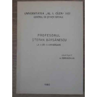 PROFESORUL STEFAN BARSANESCU LA A 85-A ANIVERSARE