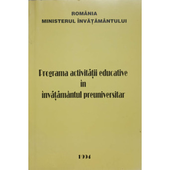 PROGRAMA ACTIVITATII EDUCATIVE IN INVATAMANTUL PREUNIVERSITAR