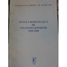 SCOALA ROMANEASCA DE CELULOZA SI HARTIE 1949-1999