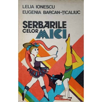 SERBARILE CELOR MICI