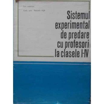 SISTEMUL EXPERIMENTAL DE PREDARE CU PROFESORI LA CLASELE I-IV