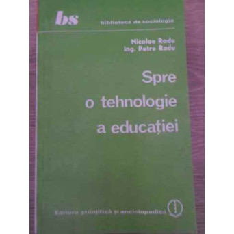 SPRE O TEHNOLOGIE A EDUCATIEI