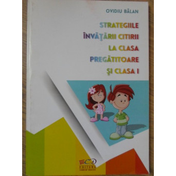 STRATEGIILE INVATARII CITIRII LA CLASA PREGATITOARE SI CLASA I