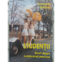 STUDENTII. ESEURI DESPRE INVATAMANTUL AMERICAN STUDENTII. ESEURI DESPRE INVATAMANTUL AMERICAN