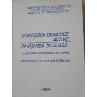 TEHNOLOGII DIDACTICE ACTIVE. INVATAREA IN CLASA (CERCETARI EXPERIMENTALE LA CHIMIE)