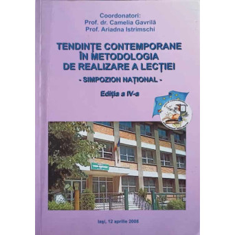 TENDINTE CONTEMPORANE IN METODOLOGIA DE REALIZARE A LECTIEI. SIMPOZION NATIONAL