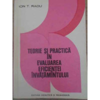TEORIE SI PRACTICA IN EVALUAREA EFICIENTEI INVATAMANTULUI TEORIE SI PRACTICA IN EVALUAREA EFICIENTEI INVATAMANTULUI