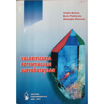 VALORIFICAREA POTENTIALULUI SUPERDOTATILOR
