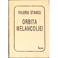 ORBITA MELANCOLIEI. POEME ORBITA MELANCOLIEI. POEME