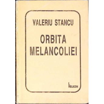 ORBITA MELANCOLIEI. POEME