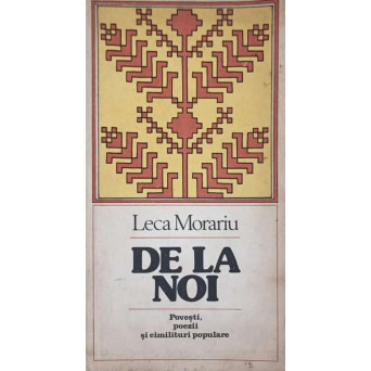 DE LA NOI. POVESTI, POEZII SI CIMILITURI POPULARE