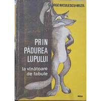 PRIN PADUREA LUPULUI, LA VANATOARE DE FABULE PRIN PADUREA LUPULUI, LA VANATOARE DE FABULE