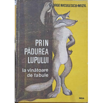 PRIN PADUREA LUPULUI, LA VANATOARE DE FABULE