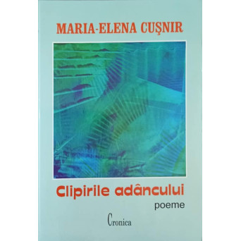 CLIPIRILE ADANCULUI. POEME