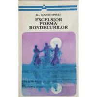 EXCELSIOR POEMA RONDELURILOR EXCELSIOR POEMA RONDELURILOR