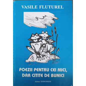 POEZII PENTRU CEI MICI, DAR CITITE DE BUNICI