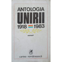 ANTOLOGIA UNIRII 1918-1983. VERSURI ANTOLOGIA UNIRII 1918-1983. VERSURI