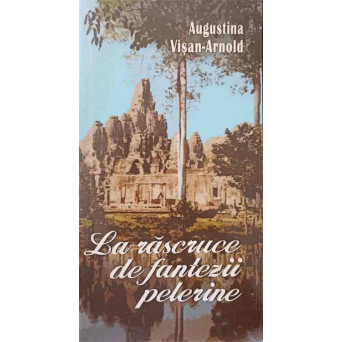 LA RASCRUCE DE FANTEZII PELERINE. POEZII (CU DEDICATIA AUTORULUI)