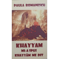KHAYYAM MI-A SPUS. CATRENE. EDITIE BILINGVA ROMANA-FRANCEZA KHAYYAM MI-A SPUS. CATRENE. EDITIE BILINGVA ROMANA-FRANCEZA
