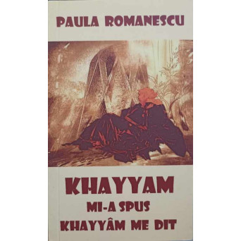 KHAYYAM MI-A SPUS. CATRENE. EDITIE BILINGVA ROMANA-FRANCEZA
