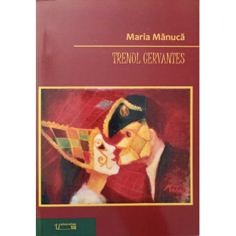 TRENUL CERVANTES. POEZII (CU DEDICATIA AUTORULUI)