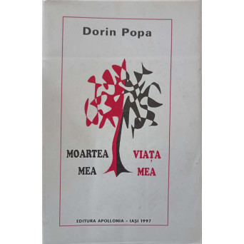 MOARTEA MEA, VIATA MEA