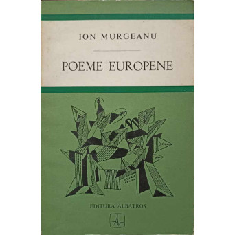 POEME EUROPENE (CU DEDICATIA AUTORULUI CATRE PICTORUL BENEDICT GANESCU)