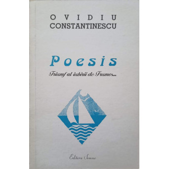 POESIS. TRIUMF AL IUBIRII DE FRUMOS... SONETE (CU DEDICATIA AUTORULUI)
