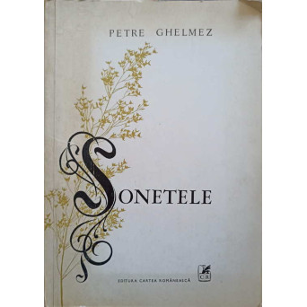 SONETELE. EDITIE PRINCEPS (CU DEDICATIA AUTORULUI CATRE PICTORUL BENEDICT GANESCU)