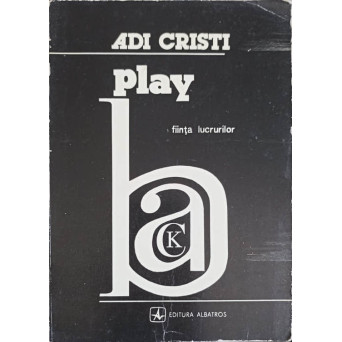 PLAY BACK FIINTA LUCRURILOR