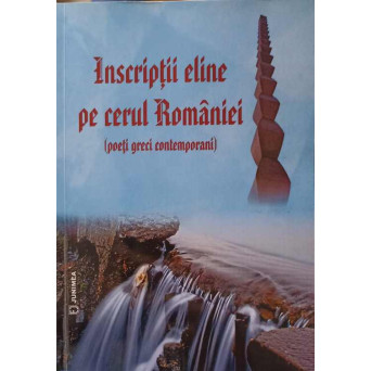 INSCRIPTII ELINE PE CERUL ROMANIEI (POETI GRECI CONTEMPORANI)