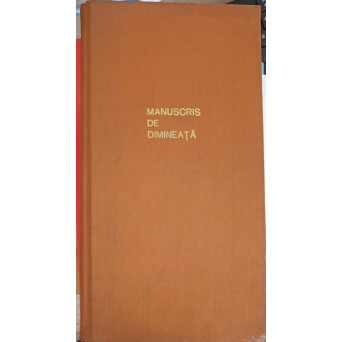 MANUSCRIS DE DIMINEATA, CULEGERE DIN CREATIA MEMBRILOR CERCURILOR LITERARE DIN REGIUNEA CLUJ