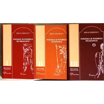 OPERA POETICA VOL.1-3 POEZIILE SI POEMELE DE DRAGOSTE, POEZIILE SI POEMELE NATIONALE, POEZIILE SI POEMELE FILOZOFICE