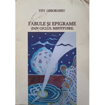 FABULE SI EPIGRAME (DIN CICLUL RESTITUIRI)