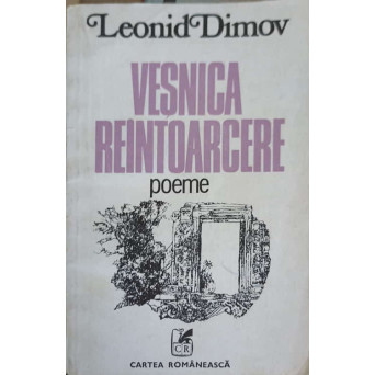 VESNICA REINTOARCERE. POEME
