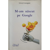 M-AM NASCUT PE GOOGLE M-AM NASCUT PE GOOGLE