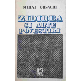ZIDIREA SI ALTE POVESTIRI (CU DEDICATIA AUTORULUI CATRE PICTORUL VAL GHEORGHIU)