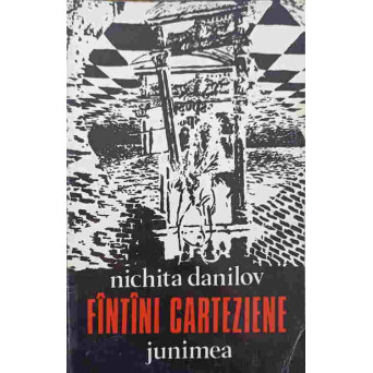 FANTANI CARTEZIENE. VERSURI (CU DEDICATIA AUTORULUI CATRE PICTORUL VAL GHEORGHIU)