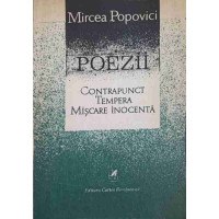 POEZII. CONTRAPUNCT. TEMPERA. MISCARE INOCENTA (CU DEDICATIA AUTORULUI CATRE PICTORUL VAL GHEORGHIU) POEZII. CONTRAPUNCT. TEMPERA. MISCARE INOCENTA (CU DEDICATIA AUTORULUI CATRE PICTORUL VAL GHEORGHIU)