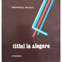 TITLUL LA ALEGERE. POEZII (CU DEDICATIA AUTORULUI CATRE PICTORUL VAL GHEORGHIU) TITLUL LA ALEGERE. POEZII (CU DEDICATIA AUTORULUI CATRE PICTORUL VAL GHEORGHIU)