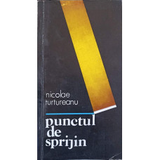 PUNCTUL DE SPRIJIN. POEME, NOCTURNE (CU DEDICATIA AUTORULUI CATRE PICTORUL VAL GHEORGHIU)